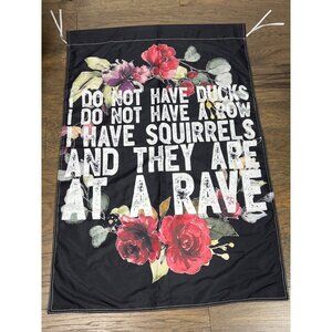 GARDEN FLAG "My squirrels are at a rave" NWOT